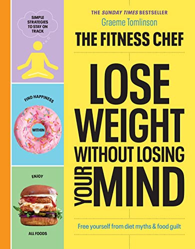 THE FITNESS CHEF – Lose Weight Without Losing Your Mind: The Sunday Times Bestseller von Ebury Press