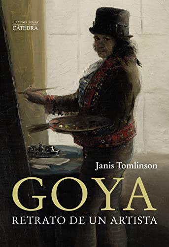 Goya. Retrato de un artista (Arte Grandes temas) von Ediciones Catedra