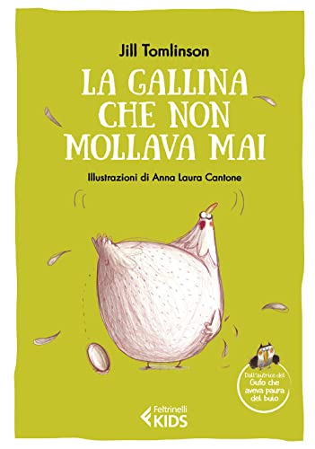 La gallina che non mollava mai. Ediz. a colori (Feltrinelli kids) von Feltrinelli