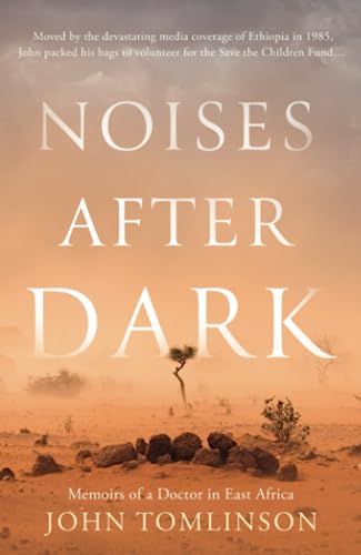 Noises After Dark: Memoirs of a Doctor in East Africa