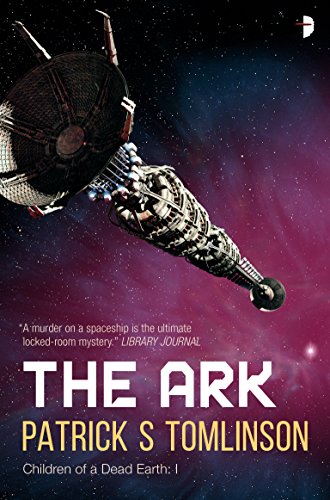 The Ark: The first book in the Children of a Dead Earth series