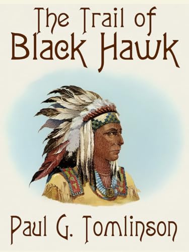 The Trail of Black Hawk von Anson Street Press