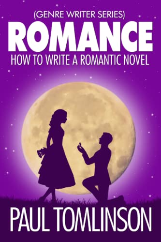 Romance: How to Write a Romantic Novel (Genre Writer)