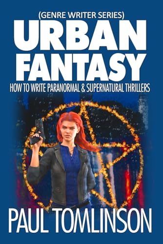 Urban Fantasy: How to Write Paranormal & Supernatural Thrillers (Genre Writer) von Independently published