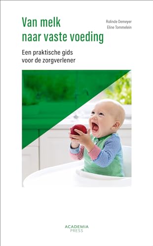 Van melk naar vaste voeding: Een praktische gids voor de zorgverlener von Academia Press