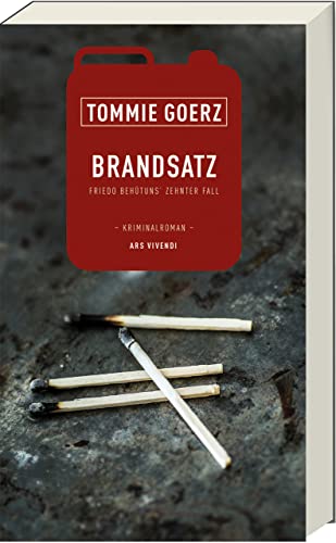 Brandsatz: Hochspannung, Geheimnisse und unerwartete Wendungen in einem packenden Frankenkrimi (Friedo-Behütuns-Reihe, Band 10), (Frido Behütuns, Band 10): Friedo Behütuns zehnter Fall - Kriminalroman von ars vivendi