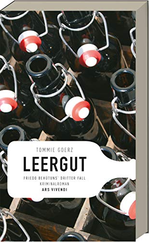 Leergut: Friedo Behütuns' dritter Fall, Frankenkrimi (Friedo-Behütuns-Reihe, Band 3) - Nürnberg-Krimi von Ars Vivendi