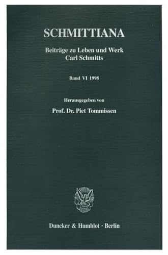 SCHMITTIANA. Beiträge zu Leben und Werk Carl Schmitts. Band VI (1998). (SCHMITTIANA. Beiträge zu Leben und Werk Carl Schmitts; SCHMITT 6)