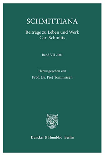 SCHMITTIANA. Beiträge zu Leben und Werk Carl Schmitts. Band VII (2001). Mit 1 Abb. (SCHMITTIANA. Beiträge zu Leben und Werk Carl Schmitts; SCHMITT 7)