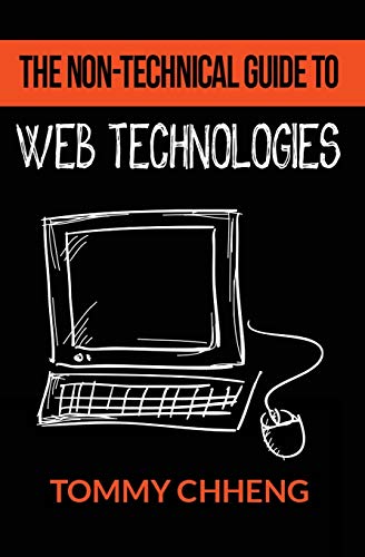 The Non-Technical Guide to Web Technologies von CREATESPACE