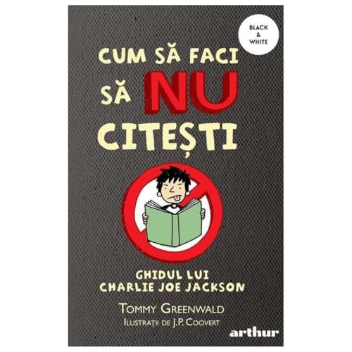 Cum Sa Faci Sa Nu Citesti. Ghidul Lui Charlie Joe Jackson, Vol. 1 von Arthur