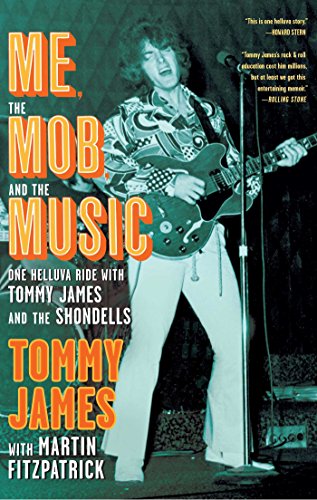 Me, the Mob, and the Music: One Helluva Ride with Tommy James & The Shondells von Scribner Book Company