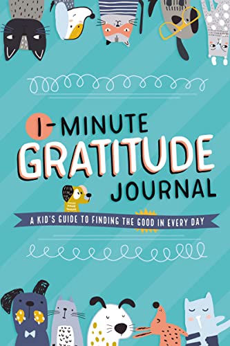 1-Minute Gratitude Journal: A Kid's Guide to Finding the Good in Every Day von Thomas Nelson