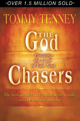 The God Chasers: Pursuing the Lover of Your Soul von Destiny Image Incorporated