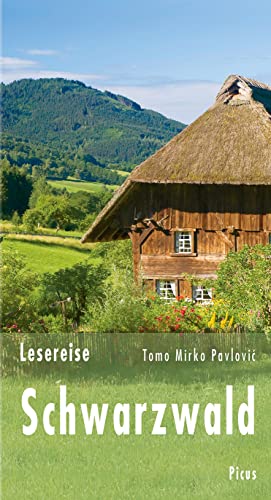 Lesereise Schwarzwald: Schräge Klänge im Wipfelrausch (Picus Lesereisen): Ausflüge ins deutsche Gemüt von Picus Verlag