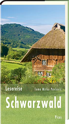 Lesereise Schwarzwald: Schräge Klänge im Wipfelrausch (Picus Lesereisen): Ausflüge ins deutsche Gemüt von Picus Verlag GmbH