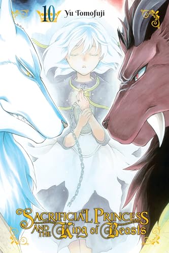 Sacrificial Princess and the King of Beasts, Vol. 10: Volume 10 (SACRIFICIAL PRINCESS & KING BEASTS GN)