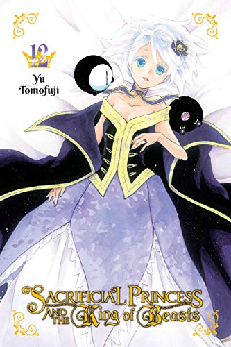 Sacrificial Princess and the King of Beasts, Vol. 12: Volume 12 (SACRIFICIAL PRINCESS & KING BEASTS GN, Band 12) von Yen Press