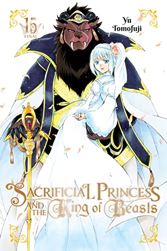 Sacrificial Princess and the King of Beasts, Vol. 15: Volume 15 (SACRIFICIAL PRINCESS & KING BEASTS GN)