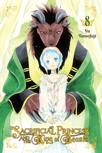 Sacrificial Princess & the King of Beasts, Vol. 8 (SACRIFICIAL PRINCESS & KING BEASTS GN) von Yen Press