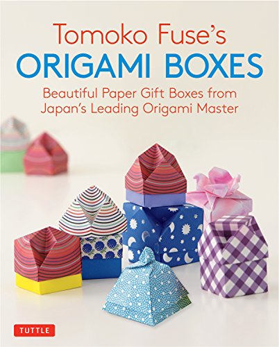 Tomoko Fuse's Origami Boxes: Beautiful Paper Gift Boxes from Japan's Leading Origami Master (Origami Book with 30 Projects) von Tuttle Publishing