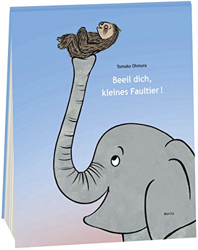 Beeil dich, kleines Faultier!: Bilderbuch von Moritz