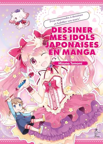 Manga Idols: Dessiner mes idols japonaises en manga