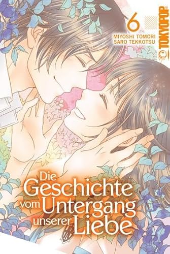 Die Geschichte vom Untergang unserer Liebe 06 von TOKYOPOP GmbH