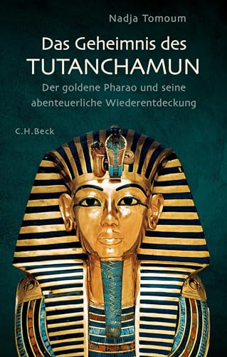 Das Geheimnis des Tutanchamun: Der goldene Pharao und seine abenteuerliche Wiederentdeckung Das Geheimnis des Tutanchamun: Der goldene Pharao und seine abenteuerliche Wiederentdeckung