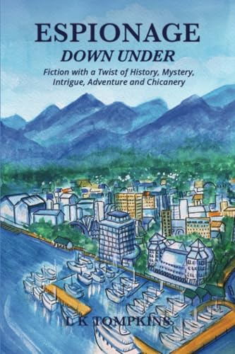 Espionage Down Under: Fiction With a Twist of History, Mystery, and Chicanery