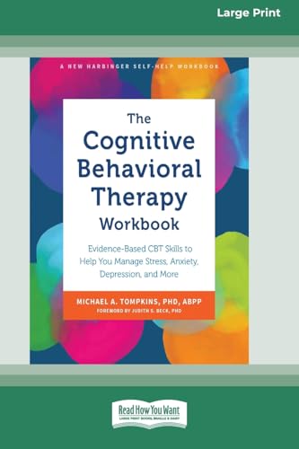 The Cognitive Behavioral Therapy Workbook: Evidence-Based CBT Skills to Help You Manage Stress, Anxiety, Depression, and More (16pt Large Print Format) von ReadHowYouWant
