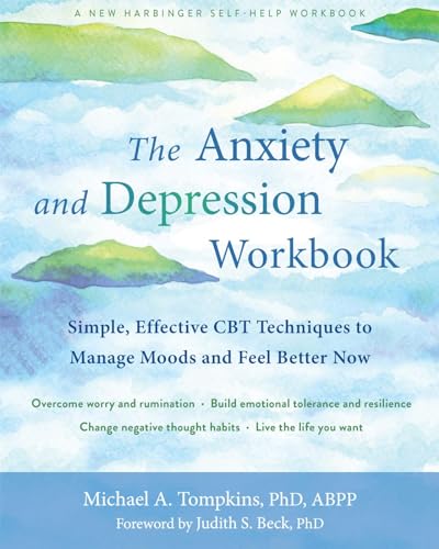 The Anxiety and Depression Workbook: Simple, Effective CBT Techniques to Manage Moods and Feel Better Now von New Harbinger