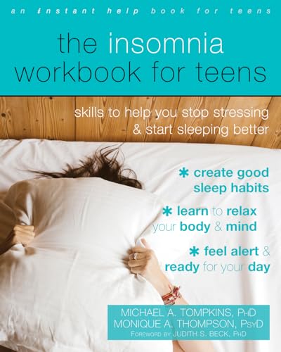 The Insomnia Workbook for Teens: Skills to Help You Stop Stressing and Start Sleeping Better (Instant Help Book for Teens) von New Harbinger