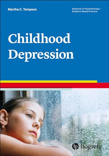Childhood Depression (Advances in Psychotherapy - Evidence-Based Practice, Band 54) von Hogrefe Publishing