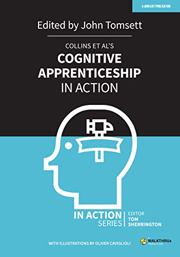 Collins et al's Cognitive Apprenticeship in Action von John Catt Educational