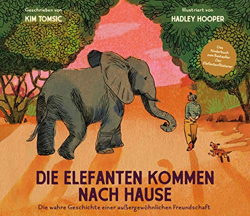 Die Elefanten kommen nach Hause: Die wahre Geschichte einer außergewöhnlichen Freundschaft von MVG Moderne Vlgs. Ges.