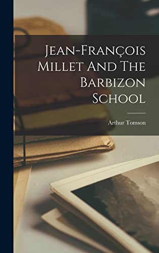 Jean-françois Millet And The Barbizon School Jean-françois Millet And The Barbizon School von Legare Street Press