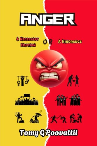 Anger: A Necessary Emotion or A Hindrance? von Notion Press