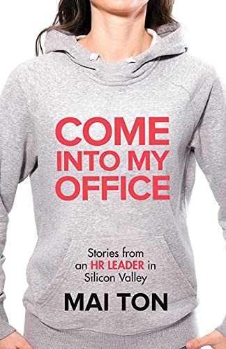 Come into My Office: Stories from an HR Leader in Silicon Valley von New Degree Press
