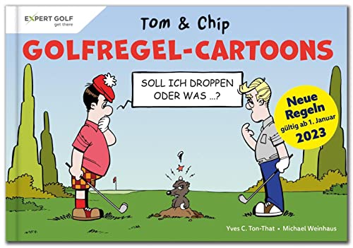 Golfregel-Cartoons mit Tom & Chip: 80 amüsante Cartoons erklären die Golfregeln