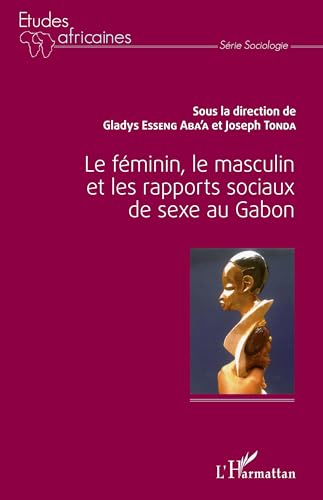 Le féminin, le masculin et les rapports sociaux de sexe au Gabon von L'HARMATTAN