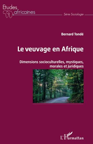Le veuvage en Afrique: Dimensions socioculturelles, mystiques, morales et juridiques von L'HARMATTAN