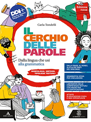 Il cerchio delle parole. Ediz. rossa. Dalla lingua che usi alla grammatica. Fonologia, Lessico, Morfologia, Sintassi e Analisi testuale. Con Quaderno ... media. Con e-book. Con espansione online von Le Monnier