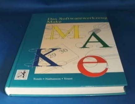 Das Softwarewerkzeug Make: make ist ein unverzichtbares Werkzeug in der Softwareentwicklung (Prentice Hall (dt. Titel)) von Markt+Technik Verlag