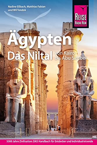 Reise Know-How Reiseführer Ägypten – Das Niltal von Kairo bis Abu Simbel Reise Know-How Reiseführer Ägypten – Das Niltal von Kairo bis Abu Simbel