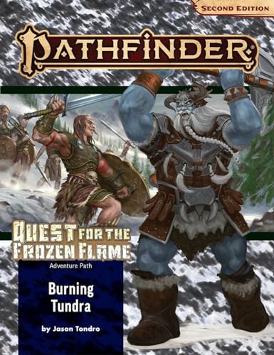 Pathfinder Adventure Path: Burning Tundra (Quest for the Frozen Flame 3 of 3) (P2) (PATHFINDER ADV PATH QUEST FROZEN FLAME (P2)) von Paizo Inc.