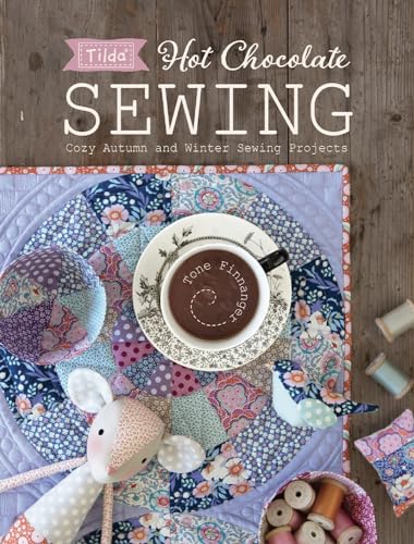 Tilda Hot Chocolate Sewing: Cozy Autumn and Winter Sewing Projects