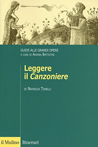 Leggere il «Canzoniere». Guide alle grandi opere (Itinerari. Filologia e critica letteraria) von Il Mulino