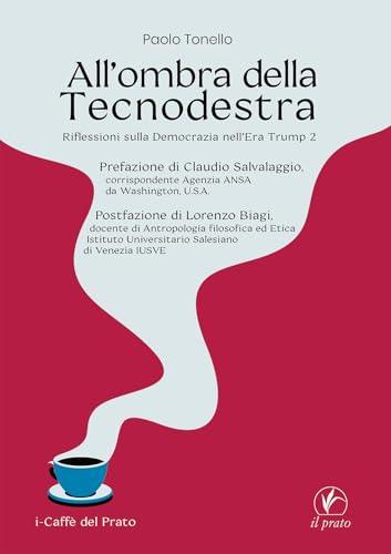 All'ombra della tecnodestra. Riflessioni sulla democrazia nell'era Trump 2.0 von Il Prato