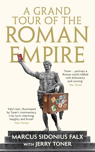 A Grand Tour of the Roman Empire by Marcus Sidonius Falx (The Marcus Sidonius Falx Trilogy)